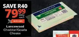 Checkers Lancewood Cheddar/ Gouda Cheese offer