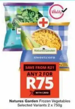 Checkers Hyper Natures Garden Frozen Vegetables Selected Variants offer