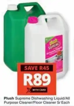 Checkers Hyper Plush Supreme Dishwashing Liquid/ All Purpose Cleaner/ Floor Cleaner offer