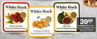 Checkers Hyper Fairview White Rock Semi-Soft Medium Fat Cheese All Variants offer