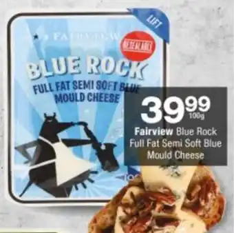 Checkers Hyper Fairview Blue Rock Full Fat Semi Soft Blue Mould Cheese offer