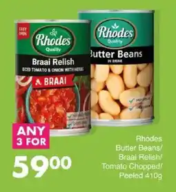 Save Rhodes Butter Beans/ Braai Relish/ Tomato Chopped/ Peeled offer