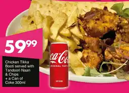 Save Hyper Chicken Tikka Booti served with Tandoori Naan & Chips + a Can of Coke offer