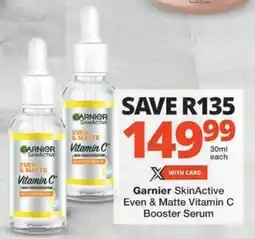 Checkers Hyper Garnier SkinActive Even & Matte Vitamin C Booster Serum offer