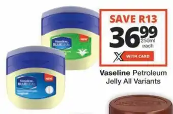 Checkers Hyper Vaseline Petroleum Jelly All Variants offer