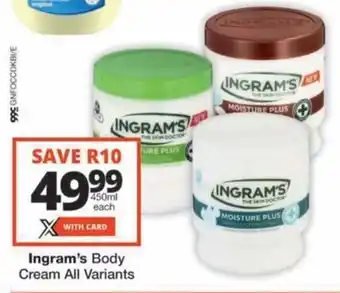 Checkers Hyper Ingram's Body Cream All Variants offer