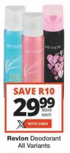 Checkers Hyper Revlon Deodorant All Variants offer