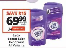 Checkers Hyper Lady Speed Stick Deodorant All Variants offer