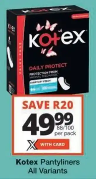 Checkers Hyper Kotex Pantyliners All Variants offer