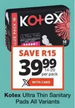 Checkers Hyper Kotex Ultra Thin Sanitary Pads All Variants offer