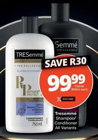 Checkers Hyper Tresemmé Shampoo/ Conditioner All Variants offer