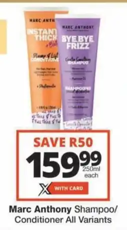 Checkers Hyper Marc Anthony Shampoo/ Conditioner All Variants offer