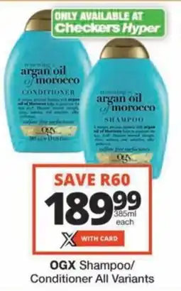 Checkers Hyper OGX Shampoo/ Conditioner All Variants offer