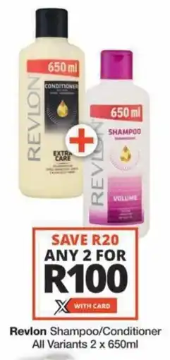 Checkers Hyper Revlon Shampoo/Conditioner All Variants offer