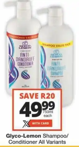 Checkers Hyper Glyco-Lemon Shampoo/ Conditioner All Variants offer