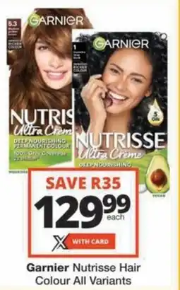 Checkers Hyper Garnier Nutrisse Hair Colour All Variants offer