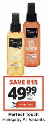 Checkers Hyper Perfect Touch Hairspray All Variants offer