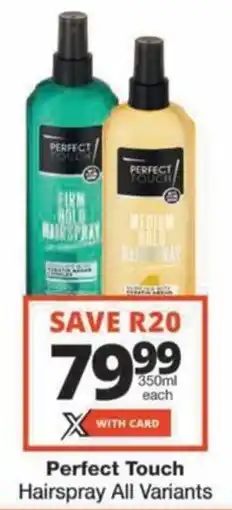 Checkers Hyper Perfect Touch Hairspray All Variants offer