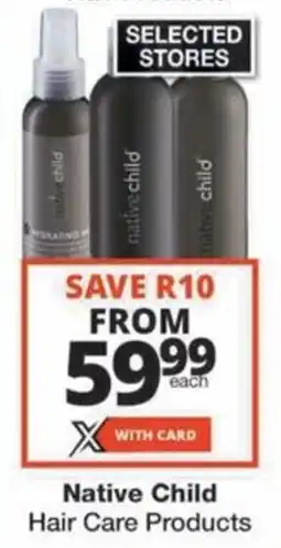 Checkers Hyper Native Child Hair Care Products offer