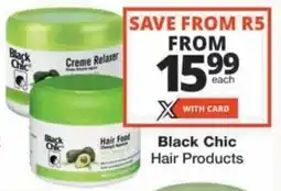 Checkers Hyper Black Chic Hair Products offer