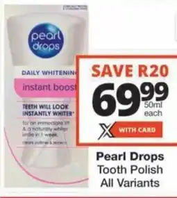Checkers Hyper Pearl Drops Tooth Polish All Variants offer
