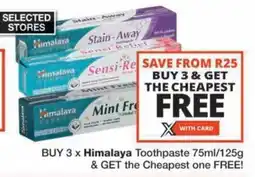 Checkers Hyper Buy Himalaya Toothpaste & GET the Cheapest one FREE offer