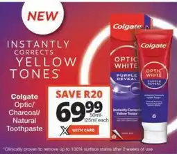 Checkers Hyper Colgate Optic/ Charcoal/ Natural Toothpaste offer