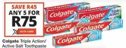 Checkers Hyper Colgate Triple Action/ Active Salt Toothpaste offer