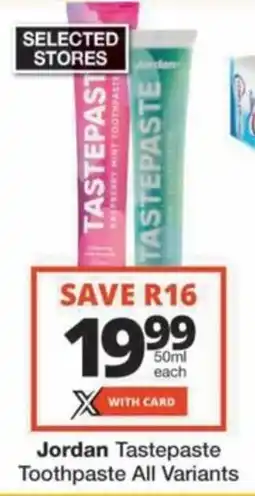 Checkers Hyper Jordan Tastepaste Toothbrush All Variants offer