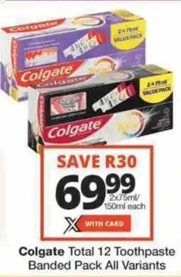 Checkers Hyper Colgate Total 12 Toothpaste Banded Pack All Variants offer
