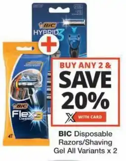 Checkers Hyper BIC Disposable Razors/Shaving Gel All Variants offer