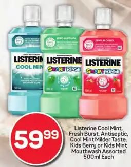 Pick n Pay Hypermarket Listerine Cool Mint, Fresh Burst, Antiseptic, Cool Mint Milder Taste, Kids Berry or Kids Mint Mouthwash Assorted offer