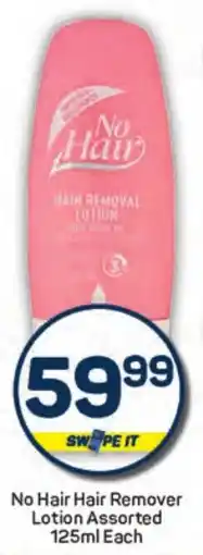 Pick n Pay Hypermarket No Hair Hair Remover Lotion Assorted offer