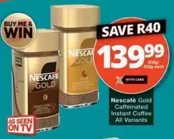 Checkers Hyper Nescafe Gold Caffeinated Instant Coffee All Variants offer