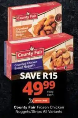 Checkers Hyper County Fair Frozen Chicken Nuggets/Strips All Variants offer