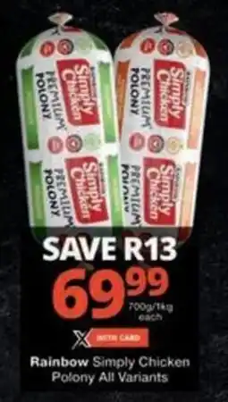 Checkers Hyper Rainbow Simply Chicken Polony All Variants offer