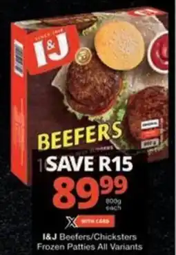 Checkers Hyper I&J Beefers/Chicksters Frozen Patties All Variants offer
