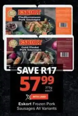 Checkers Hyper Eskort Frozen Pork Sausages All Variants offer