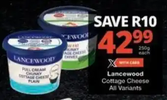 Checkers Hyper Lancewood Cottage Cheese All Variants offer