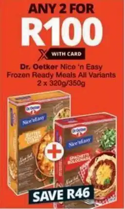 Checkers Hyper Dr. Oetker Nice 'n Easy Frozen Ready Meals All Variants offer