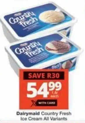 Checkers Hyper Dairymaid Country Fresh Ice Cream All Variants offer