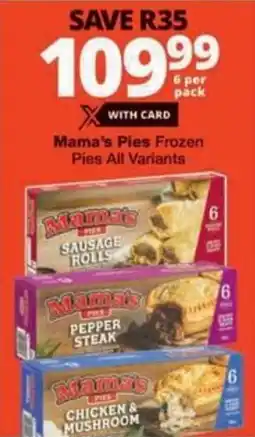 Checkers Hyper Mama's Pies Frozen Pies All Variants offer