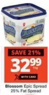 Checkers Hyper Blossom Epic Spread 25% Fat Spread offer