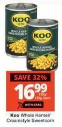 Checkers Hyper Koo Whole Kernel/ Creamstyle Sweetcorn offer