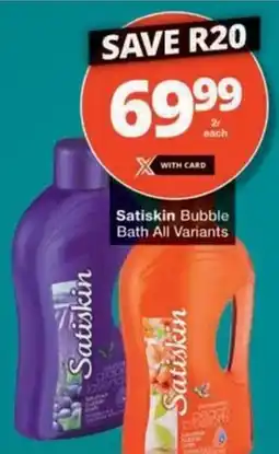 Checkers Hyper Satiskin Bubble Bath All Variants offer
