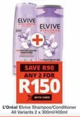 Checkers Hyper L'Oréal Elvive Shampoo/Conditioner All Variants offer