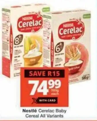 Checkers Hyper Nestlé Cerelac Baby Cereal All Variants offer