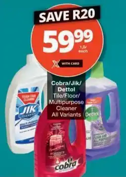 Checkers Hyper Cobra/ Jik/ Dettol Tile/ Floor/ Multipurpose Cleaner All Variants offer