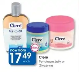 Clere Petroleum Jelly or Glycerine