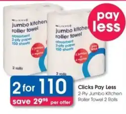 Clicks Clicks Pay Less 2-Ply Jumbo Kitchen Roller Towel offer